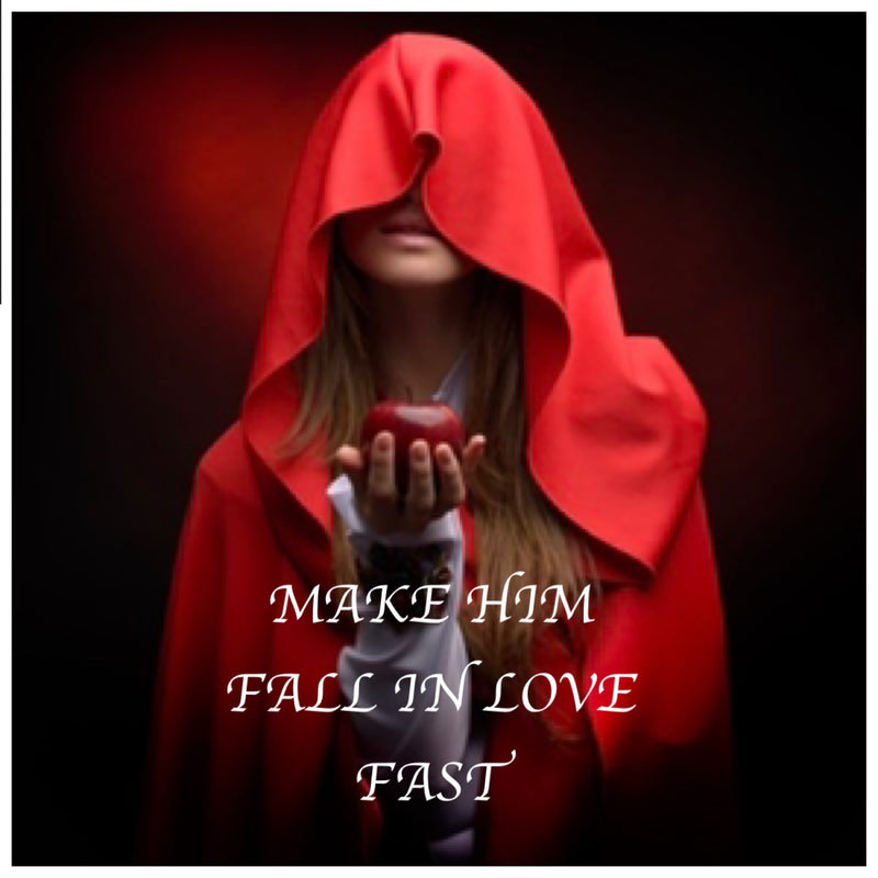 MAKE HIM FALL IN LOVE FAST